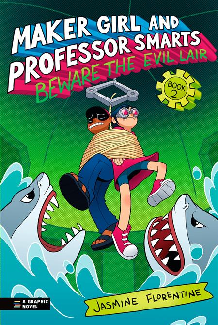 MAKER GIRL AND PROFESSOR SMARTS BEWARE THE EVIL LAIR HC
