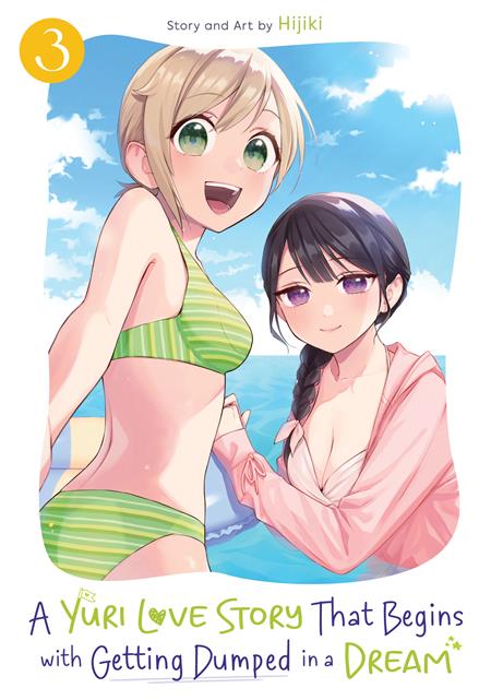 A YURI LOVE STORY THAT BEGINS WITH GETTING DUMPED IN A DREAM GN VOL. 3