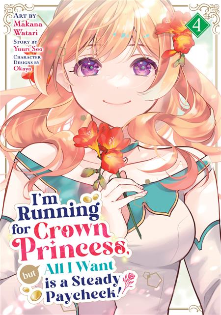 I'M RUNNING FOR CROWN PRINCESS BUT ALL I WANT IS A STEADY PAYCHECK! GN VOL. 4