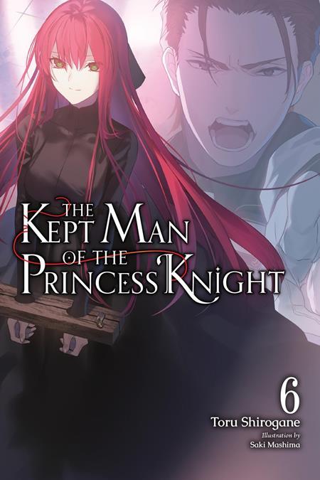 KEPT MAN OF THE PRINCESS KNIGHT LIGHT NOVEL VOL 06