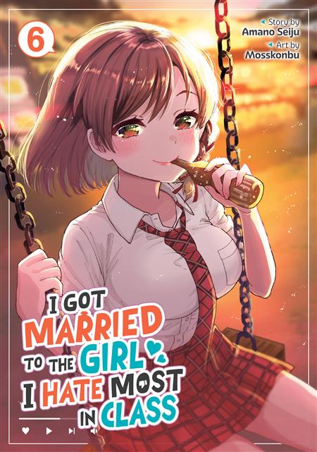 I GOT MARRIED TO THE GIRL I HATE MOST IN CLASS GN VOL. 6