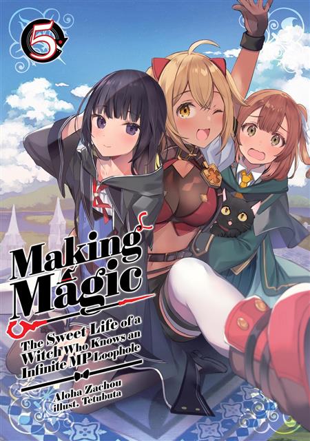 MAKING MAGIC THE SWEET LIFE OF A WITCH WHO KNOWS AN INFINITE MP LOOPHOLE LIGHT NOVEL TP VOL 05