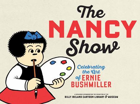 NANCY SHOW TP CELEBRATING THE ART OF ERNIE BUSHMILLER (MR)