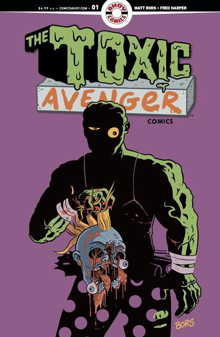 TOXIC AVENGER COMICS #1 CVR B 5 COPY MATT BORS UNLOCK VAR (MR)