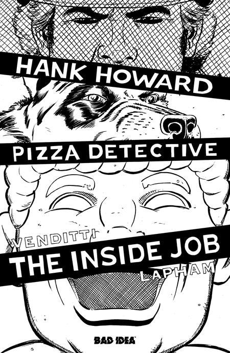 "HANK HOWARD, PIZZA DETECTIVE THE INSIDE JOB #1 (ONE SHOT) CVR F INC 1:20 DAVID LAPHAM BW VAR"