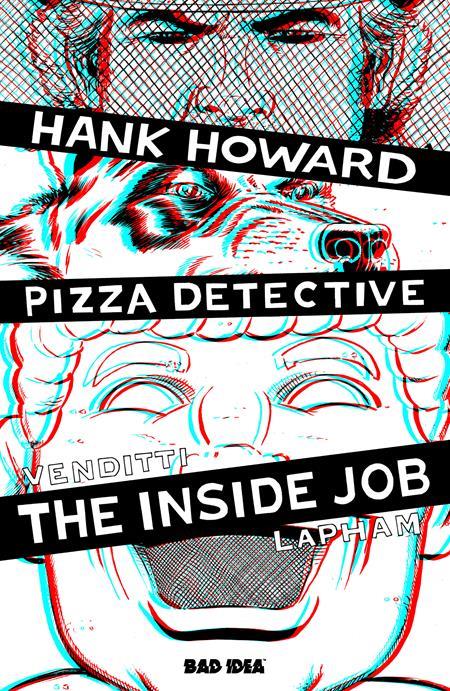 "HANK HOWARD, PIZZA DETECTIVE THE INSIDE JOB #1 (ONE SHOT) CVR G INC 1:50 DAVID LAPHAM 3D VAR"