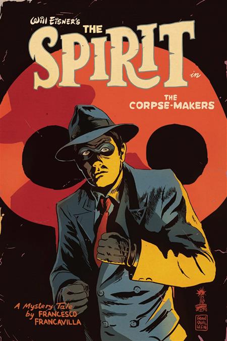 WILL EISNER SPIRIT CORPSE MAKERS #1 (OF 5) CVR A FRANCAVILLA