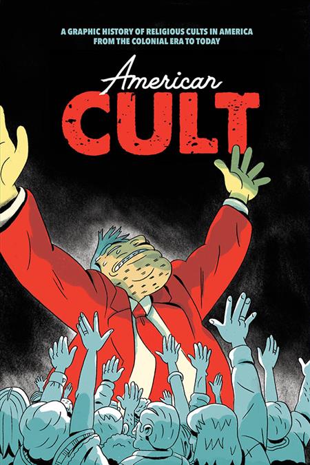 AMERICAN CULT GRAPHIC HIST OF RELIGIOUS CULTS IN AMERICA (MR