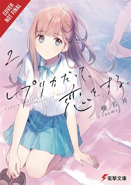 EVEN A REPLICA CAN FALL IN LOVE LIGHT NOVEL SC VOL 02 