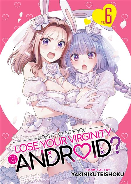 DOES IT COUNT IF YOU LOSE YOUR VIRGINITY TO AN ANDROID? GN VOL 06 (MR)
