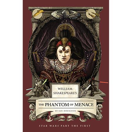 WILLIAM SHAKESPEARES STAR WARS HC THE PHANTOM OF MENACE PART THE FIRST
