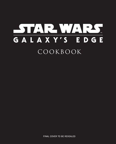 STAR WARS GALAXYS EDGE COOKBOOK HC (C: 0-1-0)
