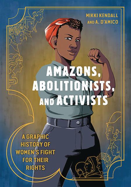 AMAZONS ABOLITIONISTS & ACTIVISTS GRAPHIC HISTORY (C: 0-1-0)