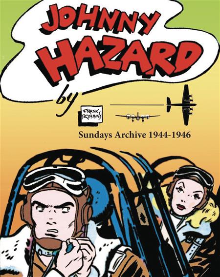 JOHNNY HAZARD SUNDAYS ARCHIVE 1944-1946 FULL SIZE TABLOID HC