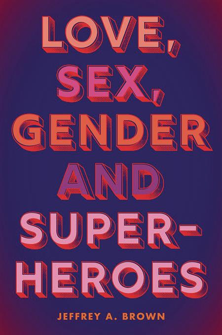 LOVE SEX GENDER & SUPERHEROES SC (C: 0-1-0)