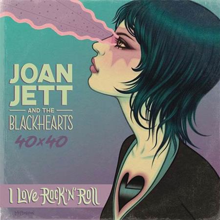 JOAN JETT & THE BLACKHEARTS BAD REPUTATION/I LOVE ROCKNROLL