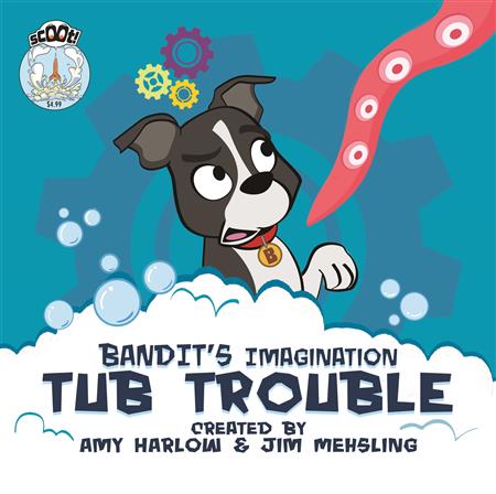 BANDIT’S IMAGINATION TUB TROUBLE