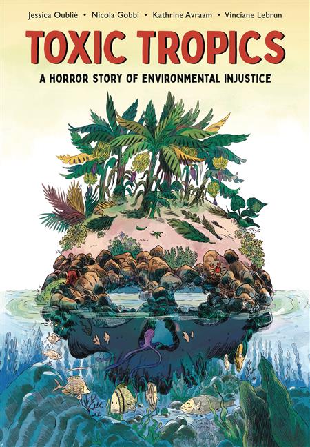 TOXIC TROPICS HORROR STORY OF ENVIRONMENTAL INJUSTICE GN 