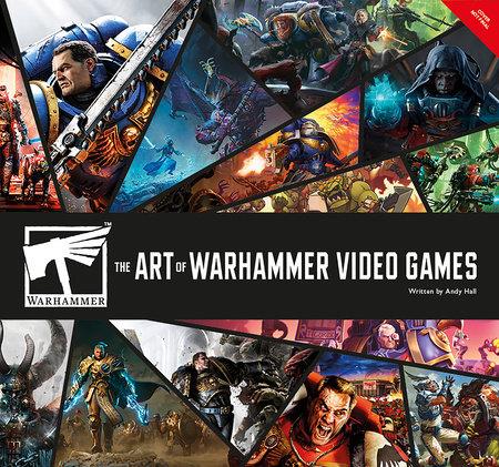 THE ART OF WARHAMMER VIDEO GAMES HC