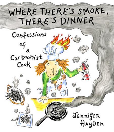 WHERE THERES SMOKE THERES DINNER CONFESSIONS OF A CARTOONIST COOK TP (MR)