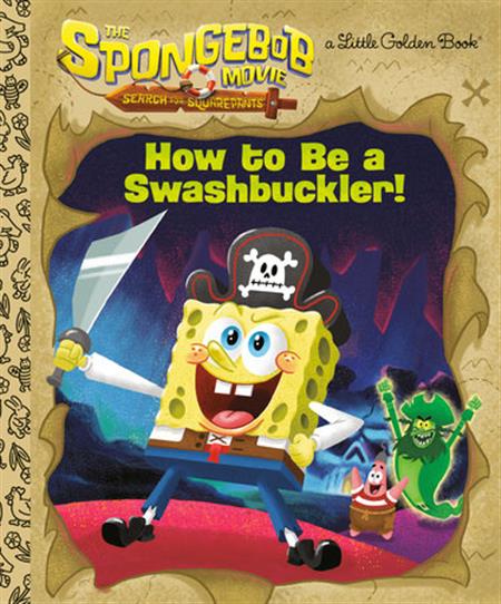 THE SPONGEBOB MOVIE SEARCH FOR SQUAREPANTS HOW TO BE A SWASHBUCKLER! HC