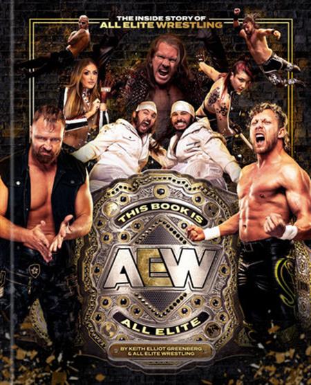 THIS BOOK IS ALL ELITE THE INSIDE STORY OF ALL ELITE WRESTLING HC