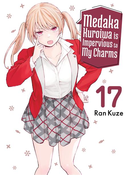 MEDAKA KUROIWA IS IMPERVIOUS TO MY CHARMS GN VOL 17