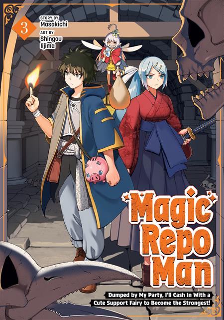 MAGIC REPO MAN DUMPED BY MY PARTY I'LL CASH IN WITH A CUTE SUPPORT FAIRY TO BECOME THE STRONGEST! GN VOL. 3