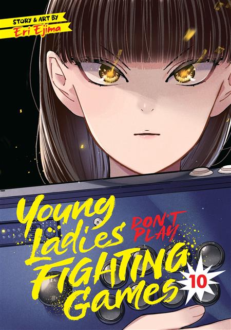 YOUNG LADIES DON'T PLAY FIGHTING GAMES GN VOL. 10